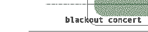 blackout concert