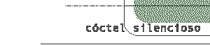 cóctel silencioso